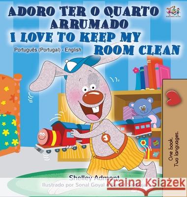 I Love to Keep My Room Clean (Portuguese English Bilingual Book - Portugal) Shelley Admont Kidkiddos Books 9781525922251 Kidkiddos Books Ltd.