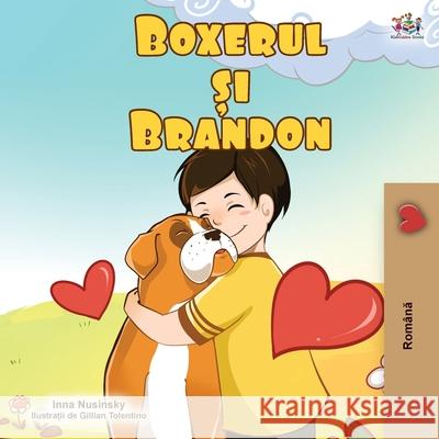 Boxer and Brandon (Romanian Edition) Kidkiddos Books Inna Nusinsky 9781525922398 Kidkiddos Books Ltd.