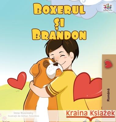 Boxer and Brandon (Romanian Edition) Kidkiddos Books Inna Nusinsky 9781525922404 Kidkiddos Books Ltd.