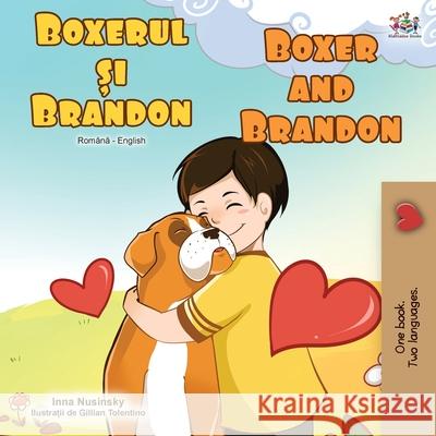 Boxer and Brandon (Romanian English Bilingual Book) Kidkiddos Books Inna Nusinsky 9781525922428 Kidkiddos Books Ltd.