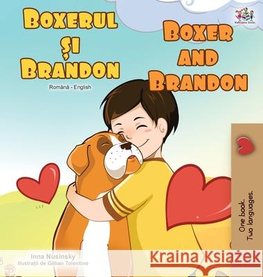 Boxer and Brandon (Romanian English Bilingual Book) Kidkiddos Books Inna Nusinsky 9781525922435 Kidkiddos Books Ltd.