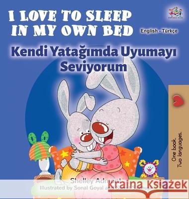 I Love to Sleep in My Own Bed (English Turkish Bilingual Book) Shelley Admont Kidkiddos Books 9781525922558 Kidkiddos Books Ltd.