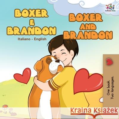 Boxer e Brandon Boxer and Brandon: Italian English Bilingual Edition Kidkiddos Books Inna Nusinsky 9781525922855 Kidkiddos Books Ltd.