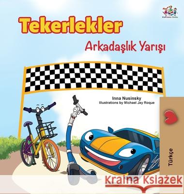 The Wheels -The Friendship Race (Turkish Edition) Kidkiddos Books Inna Nusinsky 9781525923500 Kidkiddos Books Ltd.