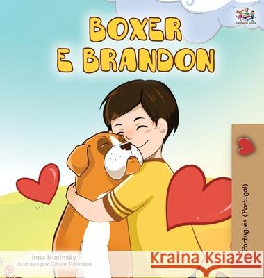 Boxer and Brandon (Portuguese Edition- Portugal) Kidkiddos Books Inna Nusinsky 9781525923982 Kidkiddos Books Ltd.