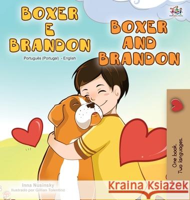 Boxer and Brandon (Portuguese English Bilingual Book - Portugal) Kidkiddos Books Inna Nusinsky 9781525924019 Kidkiddos Books Ltd.