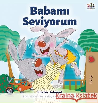 I Love My Dad (Turkish Edition) Shelley Admont Kidkiddos Books 9781525924118 Kidkiddos Books Ltd.