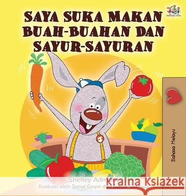 I Love to Eat Fruits and Vegetables (Malay Edition) Shelley Admont Kidkiddos Books 9781525924200 Kidkiddos Books Ltd.