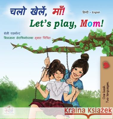 Let's play, Mom! (Hindi English Bilingual Book) Shelley Admont Kidkiddos Books 9781525924866 Kidkiddos Books Ltd.