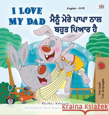I Love My Dad (English Punjabi Bilingual Book) Shelley Admont Kidkiddos Books 9781525925146 Kidkiddos Books Ltd.