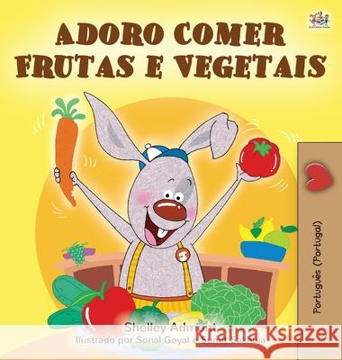 I Love to Eat Fruits and Vegetables (Portuguese Edition- Portugal) Shelley Admont Kidkiddos Books 9781525925375 Kidkiddos Books Ltd.