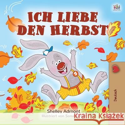 Ich liebe den Herbst: I Love Autumn (German Edition) Shelley Admont Kidkiddos Books 9781525925764