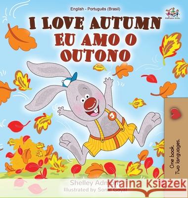 I Love Autumn (English Portuguese Bilingual Book for kids): Brazilian Portuguese Shelley Admont Kidkiddos Books 9781525926198 Kidkiddos Books Ltd.
