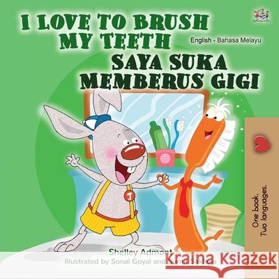 I Love to Brush My Teeth (English Malay Bilingual Book for Kids) Shelley Admont Kidkiddos Books 9781525927034 Kidkiddos Books Ltd.