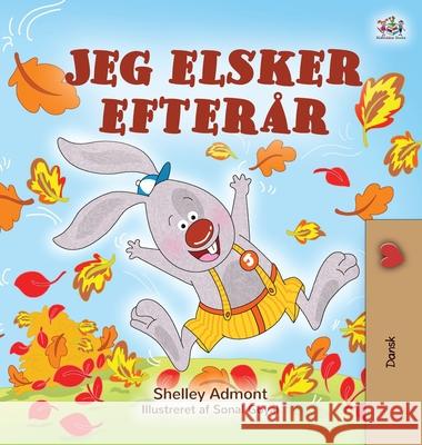 I Love Autumn (Danish Children's Book) Shelley Admont Kidkiddos Books 9781525927713 Kidkiddos Books Ltd.