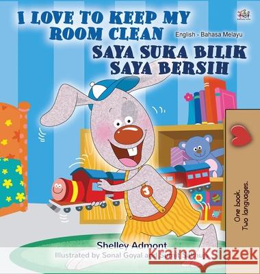 I Love to Keep My Room Clean (English Malay Bilingual Book for Kids) Shelley Admont Kidkiddos Books 9781525927775 Kidkiddos Books Ltd.