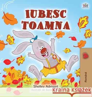 I Love Autumn (Romanian children's book) Shelley Admont Kidkiddos Books 9781525927980 Kidkiddos Books Ltd.