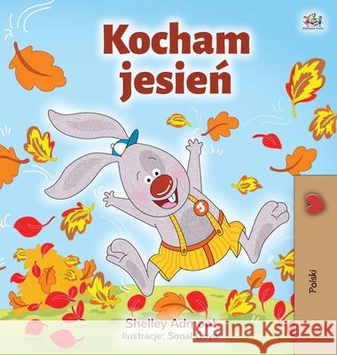 I Love Autumn (Polish Book for Kids) Shelley Admont Kidkiddos Books 9781525928161 Kidkiddos Books Ltd.