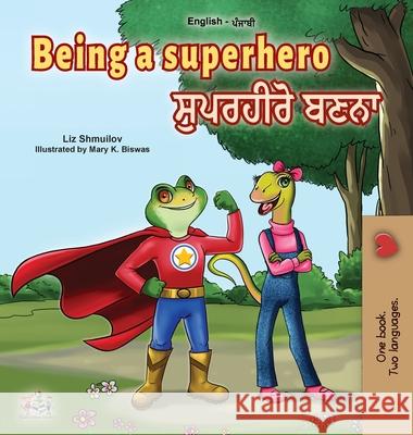 Being a Superhero (English Punjabi Bilingual Book for Children -Gurmukhi) Liz Shmuilov Kidkiddos Books 9781525928345 Kidkiddos Books Ltd.