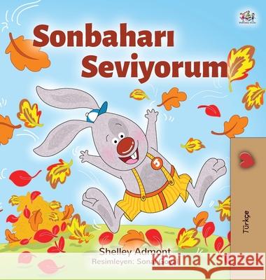 I Love Autumn (Turkish Children's Book) Shelley Admont, Kidkiddos Books 9781525929274 Kidkiddos Books Ltd.