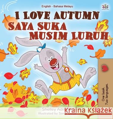 I Love Autumn (English Malay Bilingual Book for Children) Shelley Admont Kidkiddos Books 9781525929335 Kidkiddos Books Ltd.