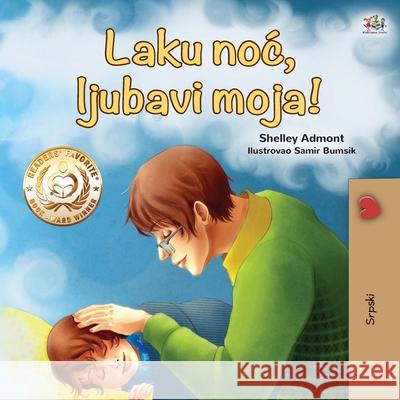 Goodnight, My Love! (Serbian Book for Kids - Latin alphabet) Shelley Admont Books 9781525930164