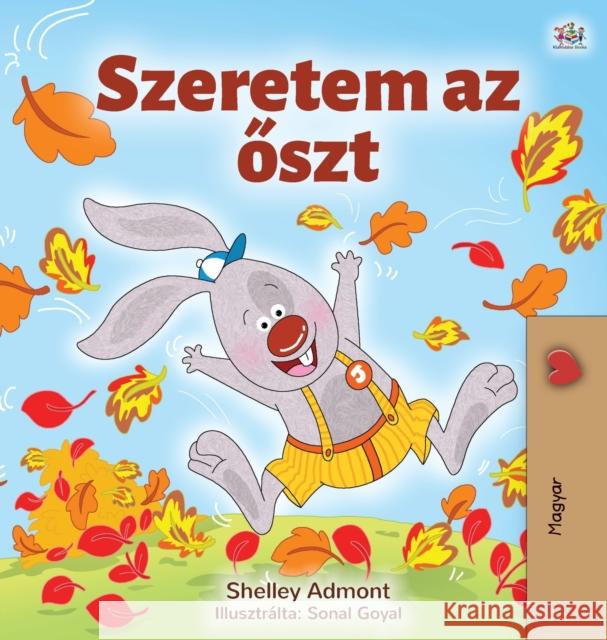 I Love Autumn (Hungarian Book for Kids) Shelley Admont Kidkiddos Books  9781525930539 Kidkiddos Books Ltd.