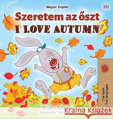 I Love Autumn (Hungarian English Bilingual Book for Kids) Shelley Admont Kidkiddos Books 9781525930560 Kidkiddos Books Ltd.