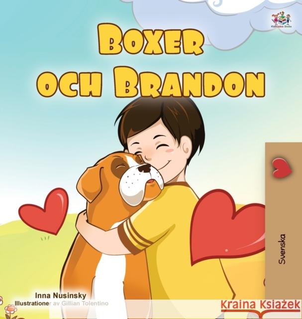 Boxer and Brandon (Swedish Children's Book) Kidkiddos Books Inna Nusinsky 9781525931307 Kidkiddos Books Ltd.