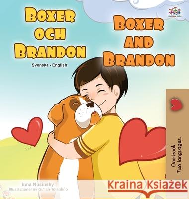 Boxer and Brandon (Swedish English Bilingual Children's Book) Kidkiddos Books Inna Nusinsky 9781525931338 Kidkiddos Books Ltd.