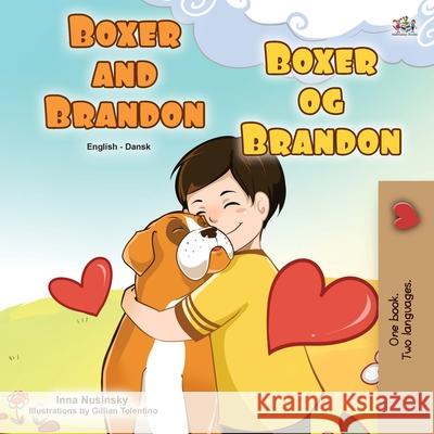 Boxer and Brandon (English Danish Bilingual Book for Kids) Kidkiddos Books Inna Nusinsky  9781525931536 Kidkiddos Books Ltd.