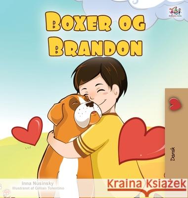 Boxer and Brandon (Danish Children's Book) Kidkiddos Books Inna Nusinsky 9781525931574 Kidkiddos Books Ltd.