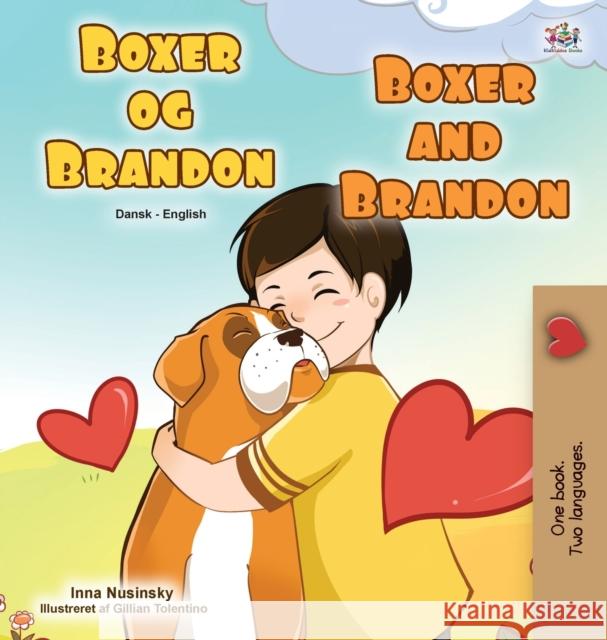 Boxer and Brandon (Danish English Bilingual Book for Children) Kidkiddos Books Inna Nusinsky 9781525931604 Kidkiddos Books Ltd.