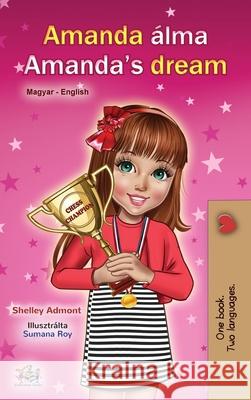 Amanda's Dream (Hungarian English Bilingual Book for Children) Shelley Admont Kidkiddos Books 9781525931697 Kidkiddos Books Ltd.