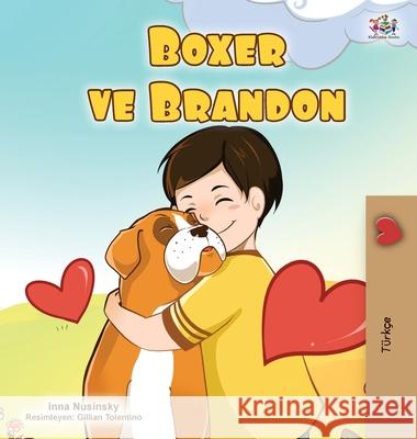 Boxer and Brandon (Turkish Book for Kids) Kidkiddos Books Inna Nusinsky 9781525931758 Kidkiddos Books Ltd.