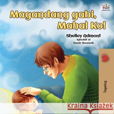 Goodnight, My Love! (Tagalog Book for Kids): Tagalog book for kids Shelley Admont Kidkiddos Books 9781525931796 Kidkiddos Books Ltd.