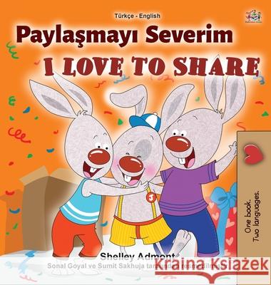 I Love to Share (Turkish English Bilingual Book for Children) Shelley Admont Kidkiddos Books 9781525932830 Kidkiddos Books Ltd.