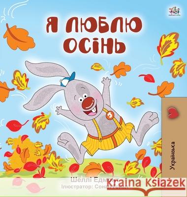 I Love Autumn (Ukrainian Children's Book) Shelley Admont Kidkiddos Books 9781525933165 Kidkiddos Books Ltd.