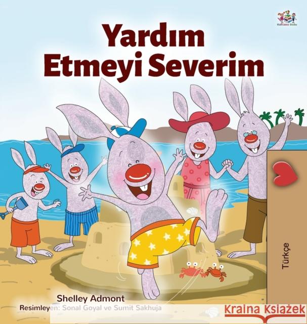 I Love to Help (Turkish Children's Book) Shelley Admont Kidkiddos Books 9781525934438 Kidkiddos Books Ltd.