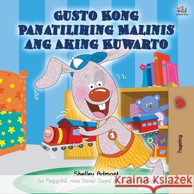 I Love to Keep My Room Clean (Tagalog Book for Kids) Shelley Admont Kidkiddos Books 9781525934735 Kidkiddos Books Ltd.