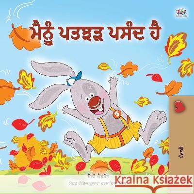 I Love Autumn (Punjabi Children's Book -Gurmukhi India): Punjabi Gurmukhi India Shelley Admont Kidkiddos Books 9781525935039