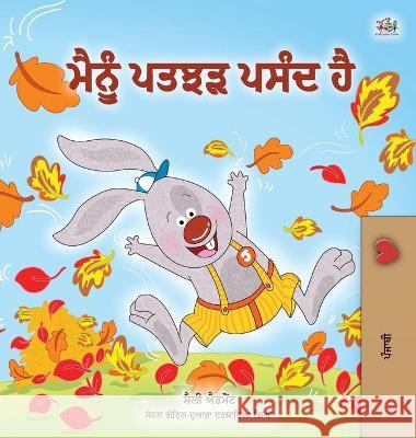 I Love Autumn (Punjabi Children's Book -Gurmukhi India): Punjabi Gurmukhi India Shelley Admont Kidkiddos Books 9781525935046 Kidkiddos Books Ltd.