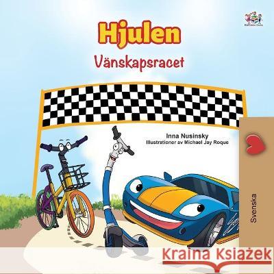 The Wheels -The Friendship Race (Swedish Children's Book) Kidkiddos Books Inna Nusinsky 9781525935404 Kidkiddos Books Ltd.