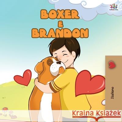 Boxer and Brandon (Italian Book for Kids) Kidkiddos Books Inna Nusinsky 9781525936029 Kidkiddos Books Ltd.