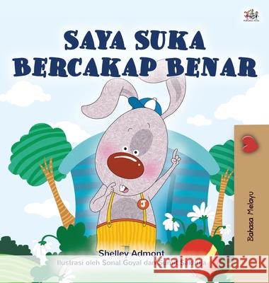 I Love to Tell the Truth (Malay Children's Book) Admont, Shelley 9781525936135