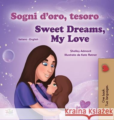 Sweet Dreams, My Love (Italian English Bilingual Children's Book) Shelley Admont Kidkiddos Books 9781525936340 Kidkiddos Books Ltd.
