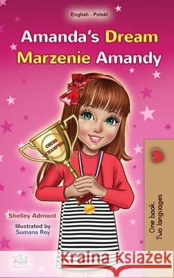 Amanda's Dream (English Polish Bilingual Children's Book) Shelley Admont Kidkiddos Books 9781525937545