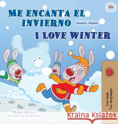 I Love Winter (Spanish English Bilingual Children's Book) Shelley Admont Kidkiddos Books 9781525939068 Kidkiddos Books Ltd.