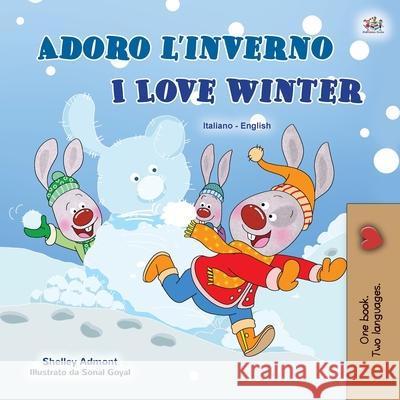 I Love Winter (Italian English Bilingual Book for Kids) Shelley Admont Kidkiddos Books 9781525939143