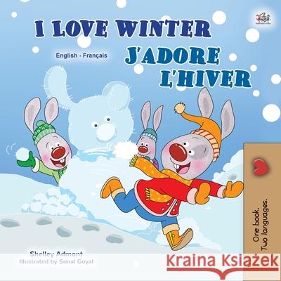 I Love Winter (English French Bilingual Book for Kids) Shelley Admont, Kidkiddos Books 9781525939273 Kidkiddos Books Ltd.